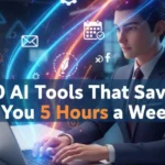 4 AI Tools That Save You 5 Hours a Week