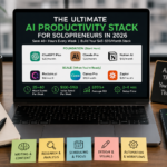 Best AI Productivity Tools for Solopreneurs 2026: The Complete Tested Stack